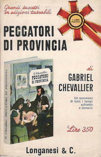 GABRIEL CHEVALLIER - Peccatori di provincia . Bk