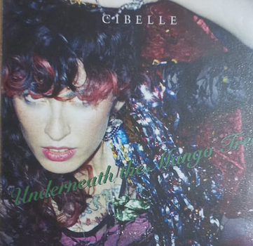 CIBELLE - Underneath the mango tree . CD sleeve