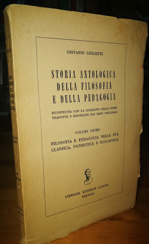GIOVANNI GIULIETTI - Storia antologica della filosofia e della pedagogia . Bk