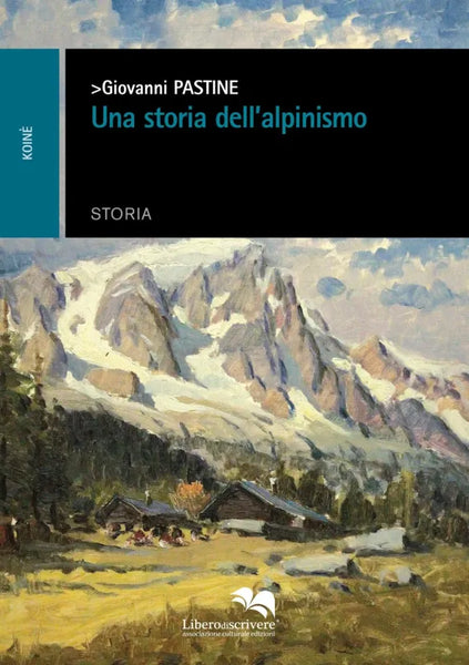 GIOVANNI PASTINE - Una storia dell'alpinismo . BOOK