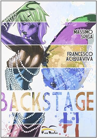MASSIMO SPIGA - FRANCESCO ACQUAVIVA - Backstage . Comic Book