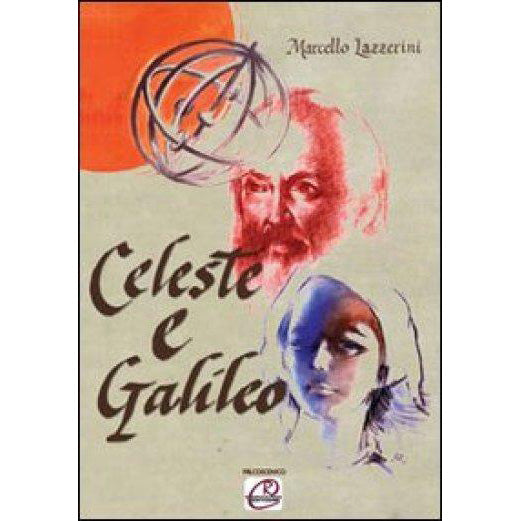 MARCELLO LAZZERINI - Celeste e Galileo . Book