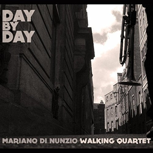 MARIANO DI NUNZIO & WALKING QUARTET - Day By Day . CD