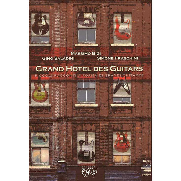 M. BIGI / G. SALADINI / S. FRASCHINI - Grand Hotel Des Guitars . BOOK + CD