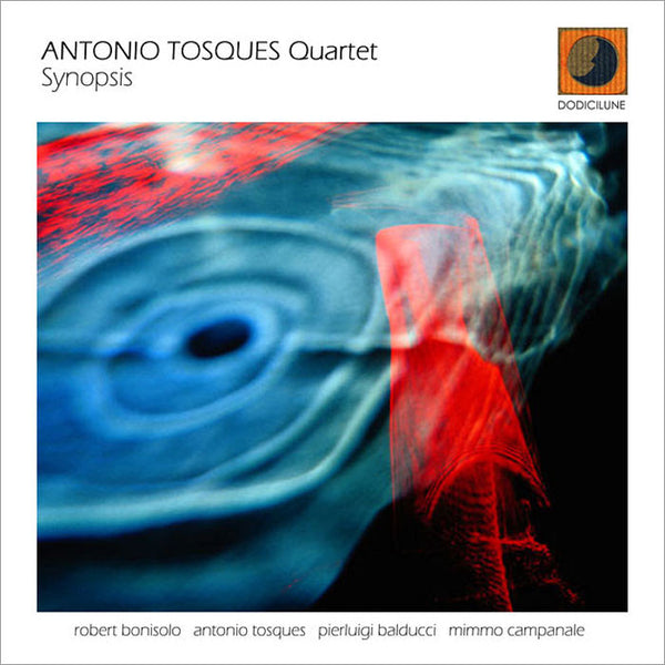 ANTONIO TOSQUES QUARTET - Synopsis . CD