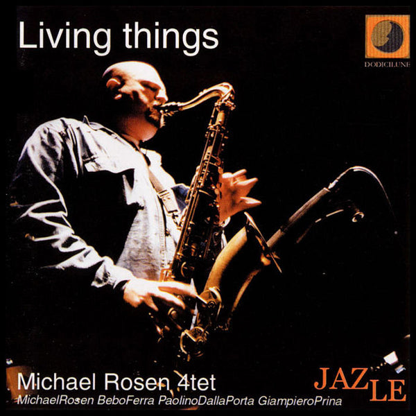 MICHAEL ROSEN QUARTET - Living Things . CD