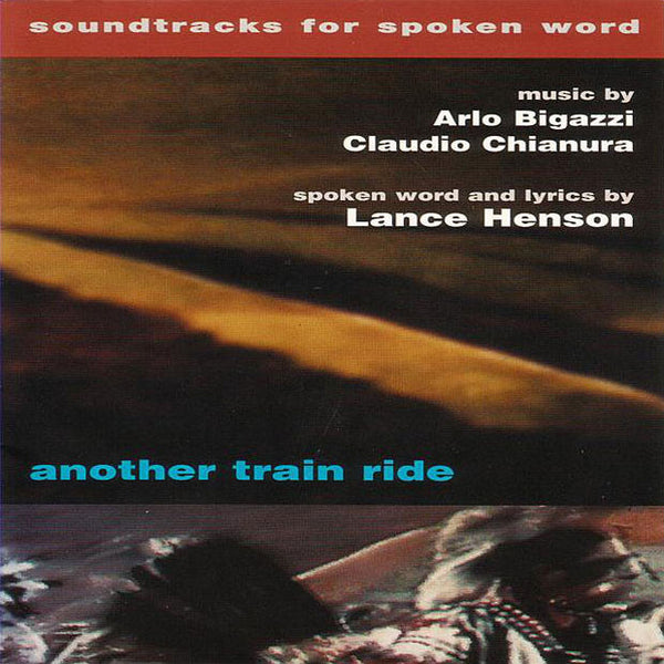 ARLO BIGAZZI. CLAUDIO CHIANURA. LANCE HENSON - Another Train Ride