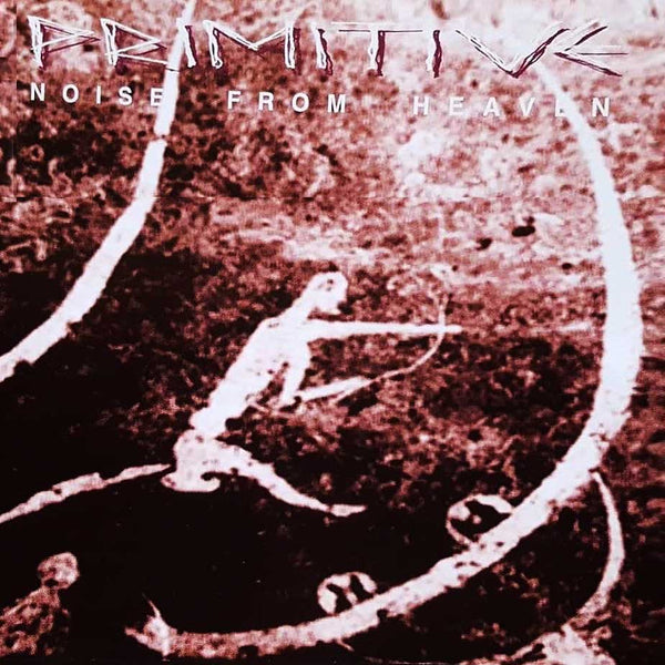 NOISE FROM HEAVEN - Primitive . CD