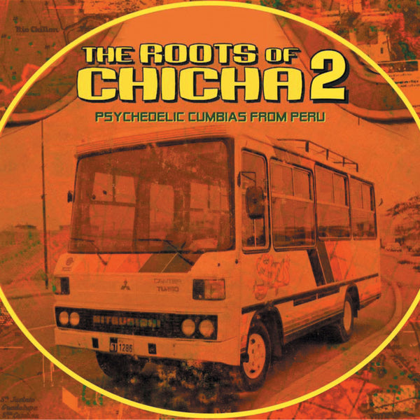 VARIOUS ARTISTS - The Roots of Chicha 2