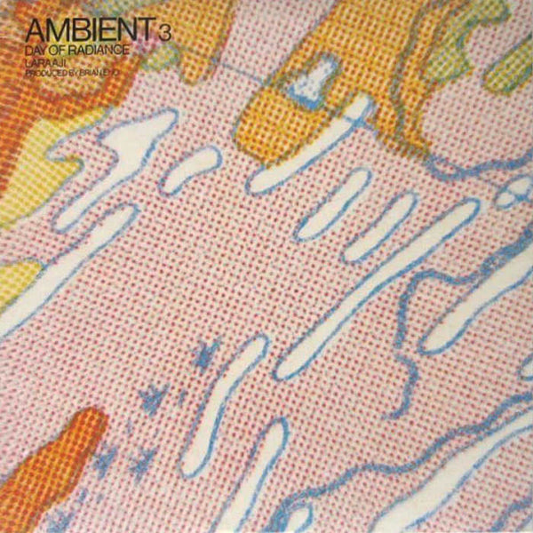 LARAAJI PRODUCED BY BRIAN ENO – Ambient 3 (Day Of Radiance) . LP