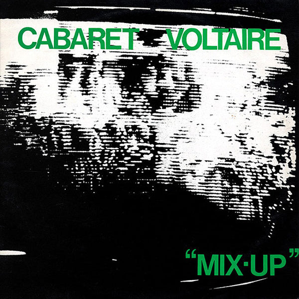 CABARET VOLTAIRE – Mix-Up . LP