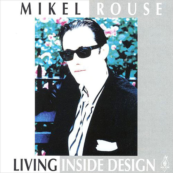 MIKEL ROUSE – Living Inside Design . CD