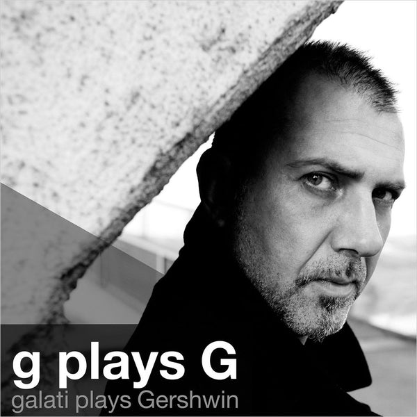 ALESSANDRO GALATI - g plays G – Galati plays Gershwin . CD