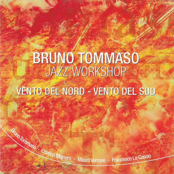 BRUNO TOMMASO JAZZ WORKSHOP - Vento del Nord Vento del Sud . CD