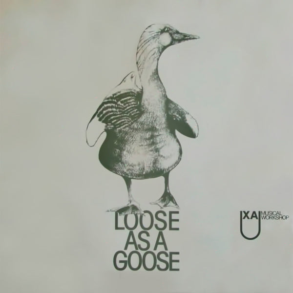 UXA MUSICAL WORKSHOP - Loose As A Goose . LP