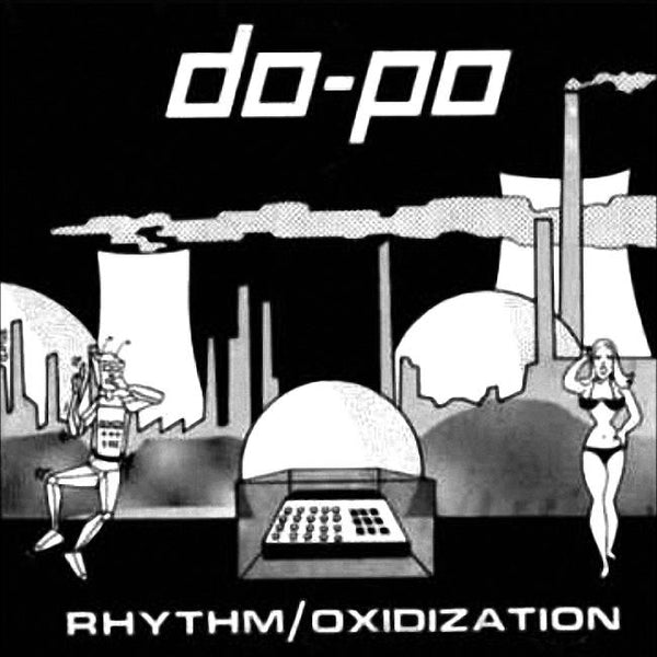 DO-PO - Rhythm / Oxidization . 7"