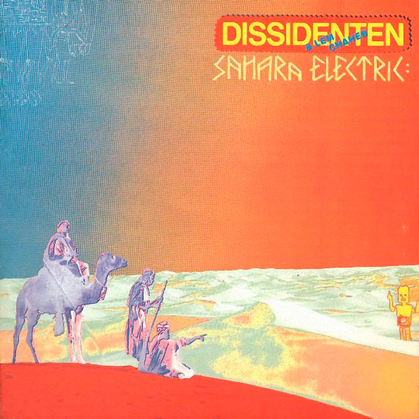 DISSIDENTEN - Sahara Electric . LP