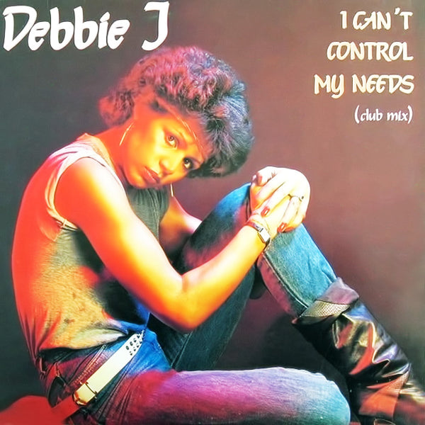 DEBBIE J - I Can't Control My Needs . 12"