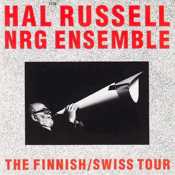 HAL RUSSELL NRG ENSEMBLE - The Finnish / Swiss Tour . CD