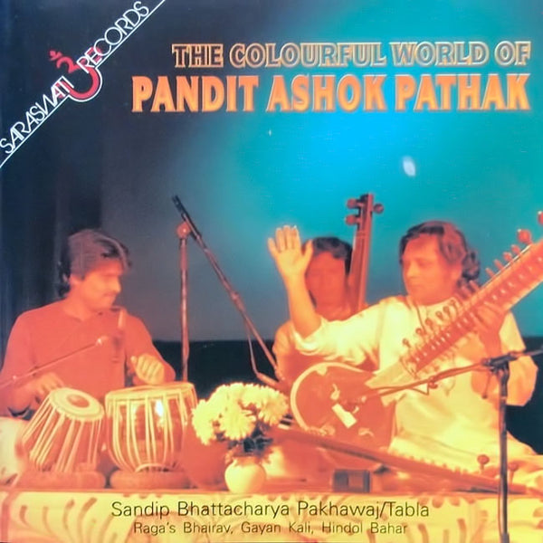 PANDIT ASHOK PATHAK - The Colourful World Of . CD