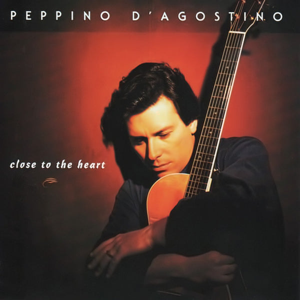 PEPPINO D'AGOSTINO - Close To The Heart . CD