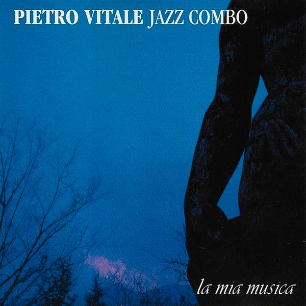 PIETRO VITALE JAZZ COMBO - La mia musica. CD