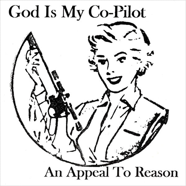GOD IS MY CO-PILOT - An Appeal To Reason . 7" EP