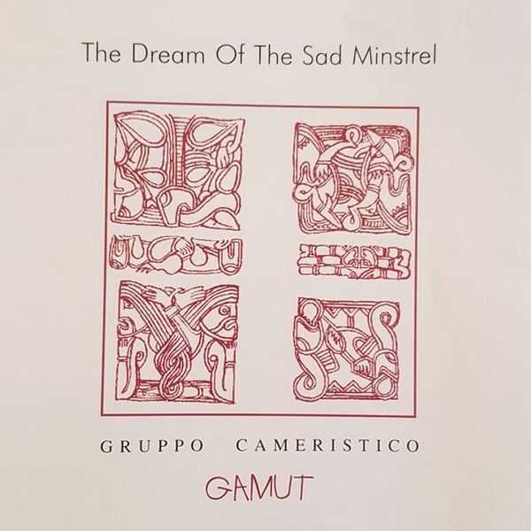 GRUPPO CAMERISTICO GAMUT - The Dream Of The Sad Minstrel . CD