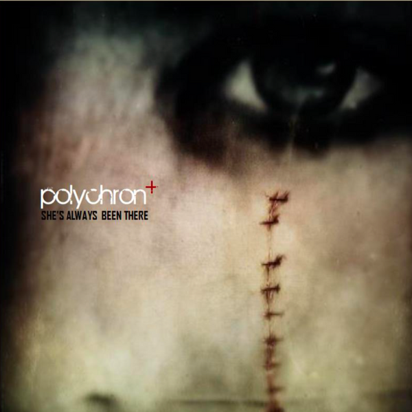 POLYCHRON - She's Always Been There . CD