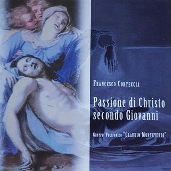 FRANCESCO CORTECCIA - Passione di Christo Secondo Giovanni [performed by Gruppo Polifonico "Claudio Monteverdi"] . CD