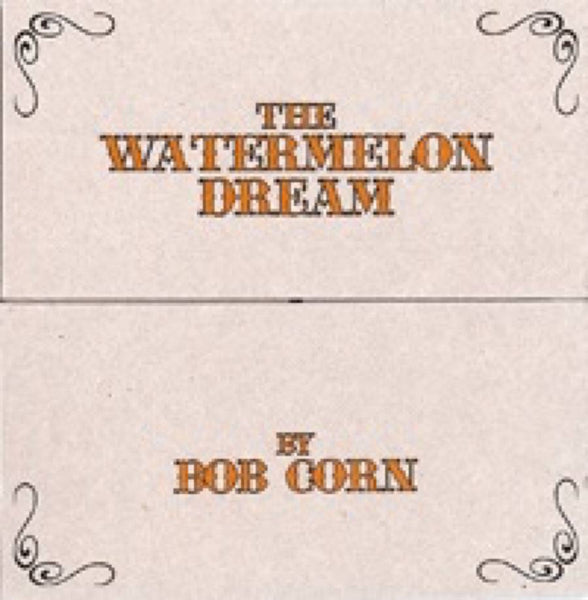 BOB CORN - The Watermelon Dream . CD