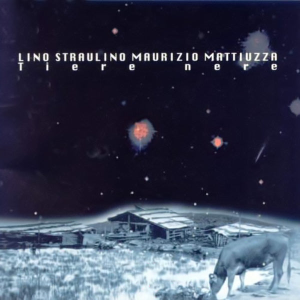 LINO STRAULINO & MAURIZIO MATTIUZZA - Tiere Nere . CD