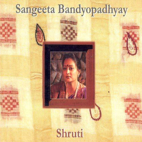 SANGEETA BANDYOPADHYAY . Shruti . 2CD