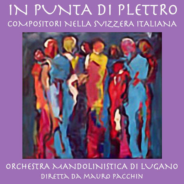ORCHESTRA MANDOLINISTICA DI LUGANO - In Punta di Plettro . CD