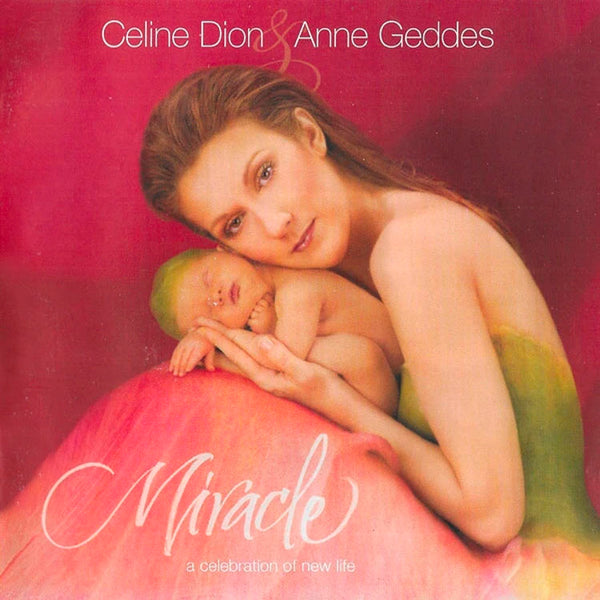 CELINE DION & ANNE GEDDES - Miracle . CD