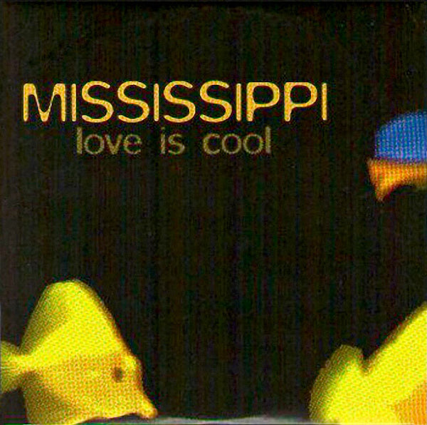 MISSISSIPPI - Love is cool . CD/EP sleeve