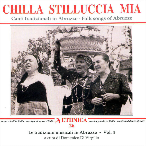 VARIOUS – Chilla Stilluccia Mia - Le Tradizioni Musicali in Abruzzo Vol.4 . CD