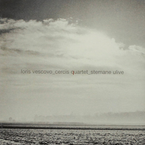 LORIS VESCOVO / CERCIS QUARTERT - Stemane Ulive . CD