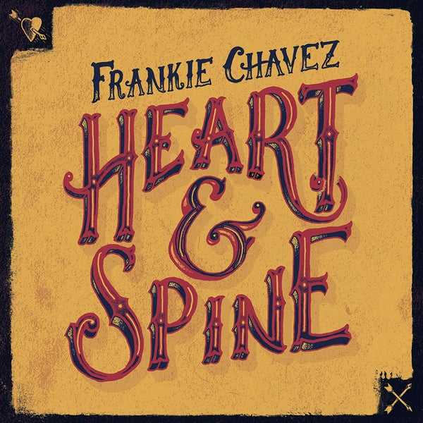 Frankie Chavez - Heart & Spine