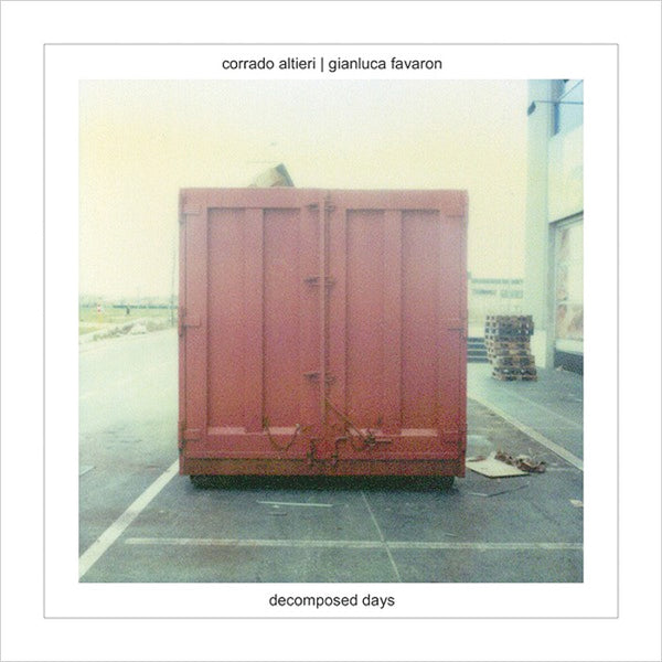 CORRADO ALTIERI & GIANLUCA FAVARON - Decomposed Days . CD