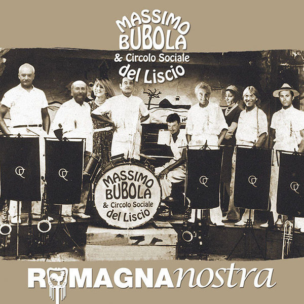 MASSIMO BUBOLA & CIRCOLO SOCIALE DEL LISCIO - Romagna Nostra