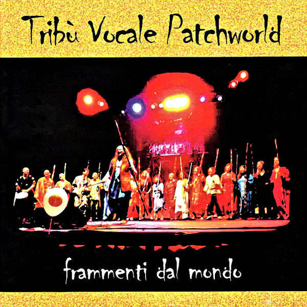 TRIBÙ VOCALE PATCHWORLD - Frammenti Dal Mondo