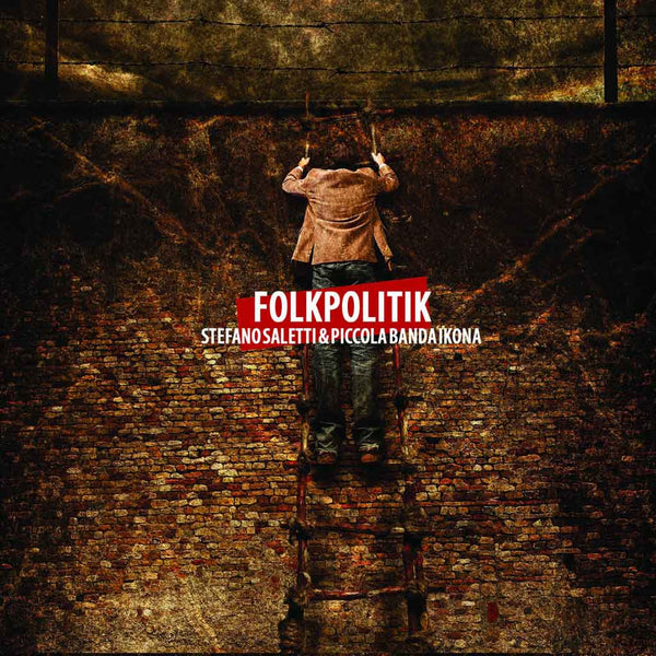 STEFANO SALETTI & PICCOLA BANDA IKONA - Folkpolitik
