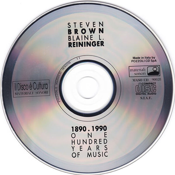 STEVEN BROWN & BLAINE L. REININGER - 1890-1990 One Hundred Years Of Music