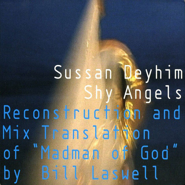 SUSSAN DEYHIM, BILL LASWELL - Shy Angels