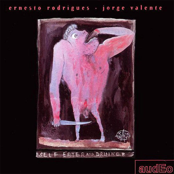 ERNESTO RODRIGUES & JORGE VALENTE - Self Eater And Drinker