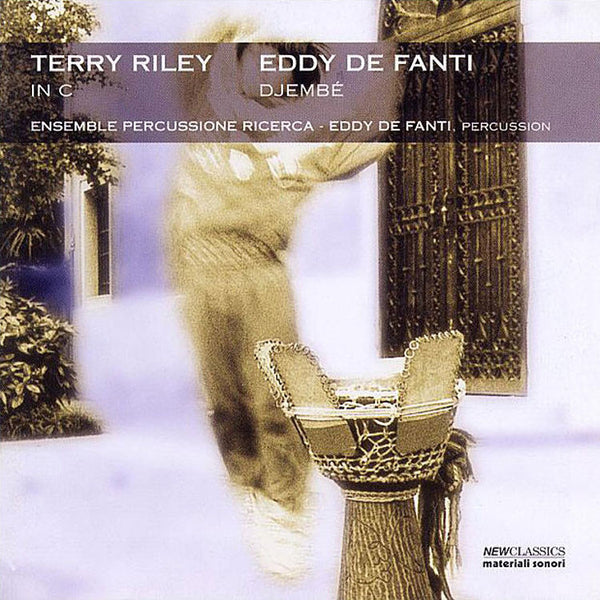TERRY RILEY / EDDY DE FANTI . In C / Djembé