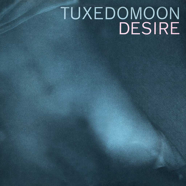 TUXEDOMOON - Desire / No Tears