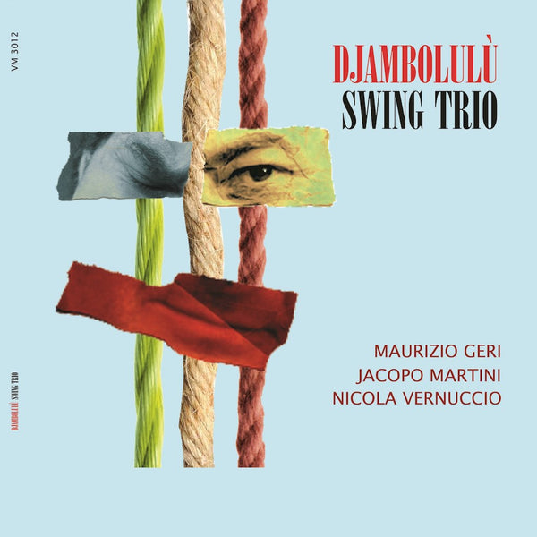 MAURIZIO GERI. JACOPO MARTINI. NICOLA VERNUCCIO - Djambolulù Swing Trio . CD