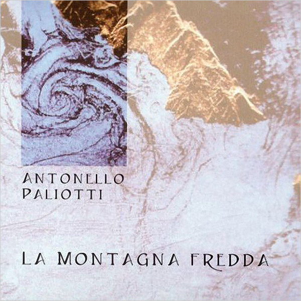 ANTONELLO PALIOTTI – La Montagna Fredda . CD